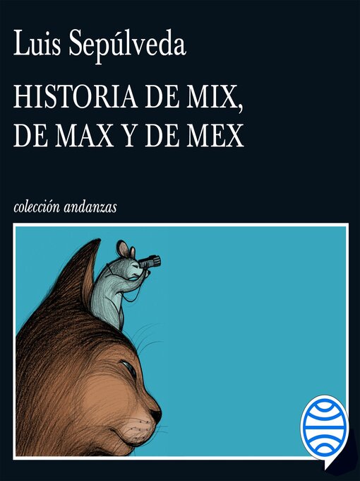 Title details for Historia de Mix, de Max y de Mex by Luis Sepúlveda - Available